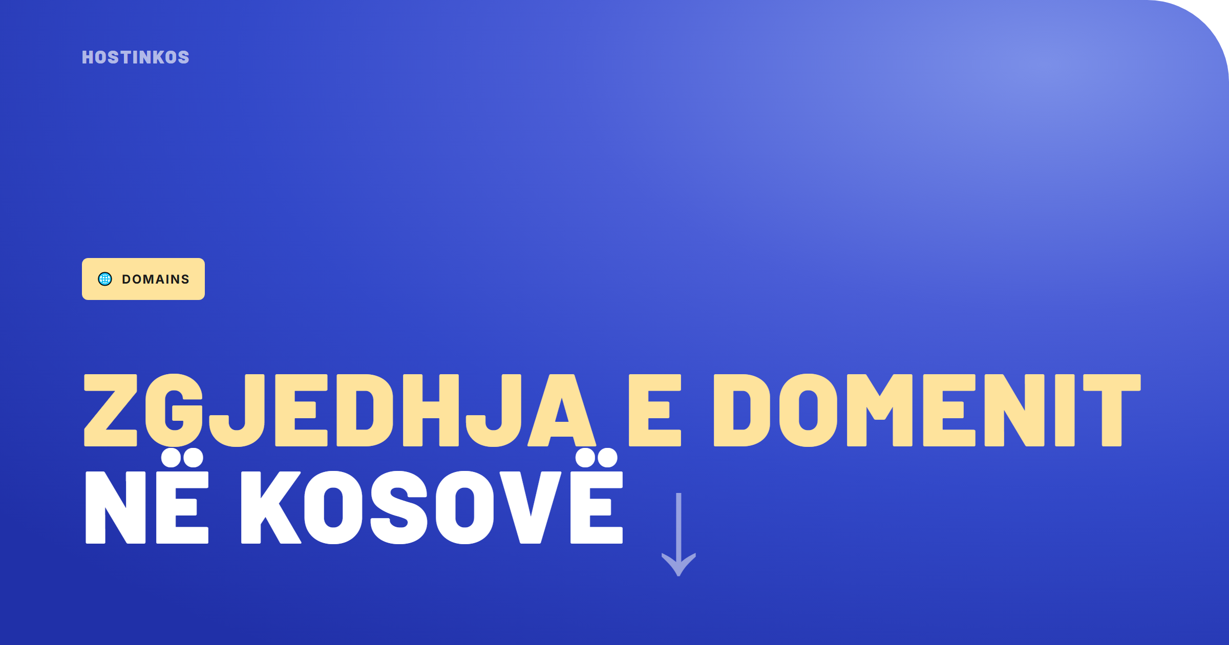 Si të Zgjedhësh Domenin e Duhur për Biznesin tënd në Kosovë
